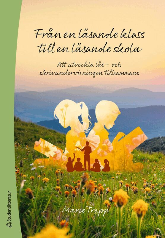 Marie Trapp - Från en läsande klass till en läsande skola - Att utveckla läs- och skrivundervisningen tillsammans, Häftad