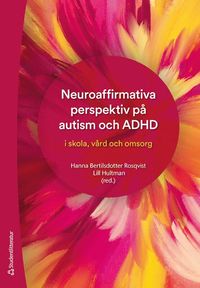 Neuroaffirmativa perspektiv p autism och ADHD - i skola, vrd och omsorg
