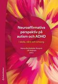 Neuroaffirmativa perspektiv på autism och ADHD - i skola, vård och omsorg