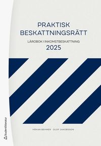 Praktisk beskattningsrtt : lrobok i inkomstbeskattning 2025