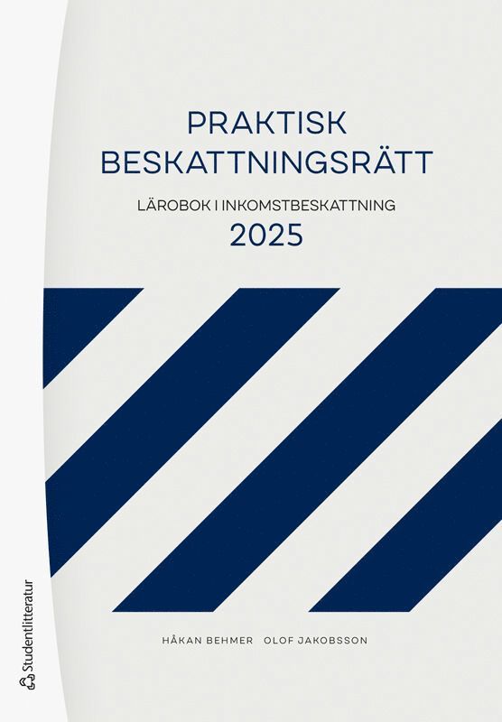 Håkan Behmer, Olof Jakobsson - Praktisk beskattningsrätt : lärobok i inkomstbeskattning 2025, Häftad