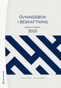 vningsbok i beskattning : beskattningen 2025