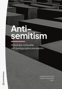 Antisemitism : historiska, kulturella och pedagogiska perspektiv