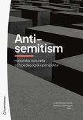 Antisemitism : historiska, kulturella och pedagogiska perspektiv