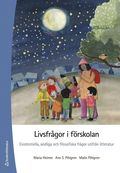 Livsfrgor i frskolan : existentiella, andliga och filosofiska frgor utifrn litteratur