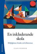 En inkluderande skola : mjligheter, hinder och dilemman