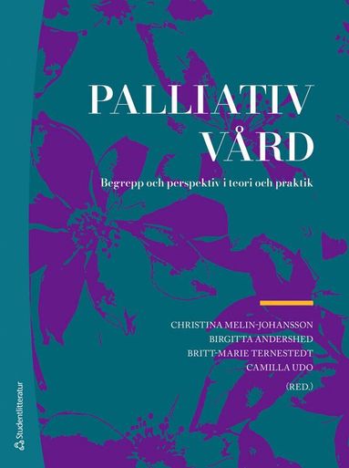 Christina Melin-Johansson, Birgitta Andershed, Britt-Marie Ternestedt, Camilla Udo, Anette Alvariza, Sofia Andersson, Ingela Beck, Inger Benkel, Margareta Brännström, Carl Bäckersten, Charlotte Castor, Helena Dahlberg, Karin Dahlberg, Anna-Karin Edberg, Rakel Eklund, Mattias Elmlund, Malin Eneslätt, Henrik Eriksson, Maria Friedrichsen, Tove Godskesen, Ida Goliath, Lisbeth Gustafsson, Ingela Henoch, Petronella Hesslind-Mowday, Maja Holm, Birgit Holritz Rasmussen, Marit Karlsson, Max Kleijberg, Charlotte Klinga, Ulrika Kreicbergs, Göran Lantz, Carina Lundh Hagelin, Staffan Lundström, Malin Lövgren, Astrid Norberg, Maria Norinder, Anna O´Sullivan, Anneli Ozanne, Susanna Pusa, Jonas Sandberg, Berit Seiger Cronfalk, Gunilla Strandberg, Johan Sundelöf, Pernilla Sönnerfors, Carol Tishelman, Carina Werkander Harstäde, Joakim Öhlén, Jane Österlind - Palliativ vård :  begrepp och perspektiv i teori och praktik, Häftad. Tillgänglighet: Lägg till