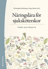 Nringslra fr sjukskterskor - Teori och praktik