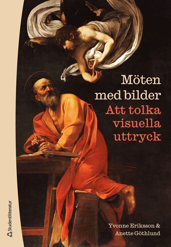 Yvonne Eriksson, Anette Göthlund - Möten med bilder - Att tolka visuella uttryck, Häftad