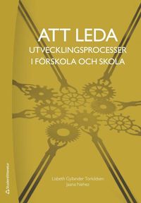Att leda utvecklingsprocesser i f�rskola och skola