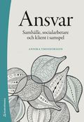 Ansvar - Samhlle, socialarbetare och klient i samspel