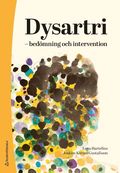 Dysartri - bed�mning och intervention : vid f�rv�rvade neurologiska talst�rningar hos vuxna