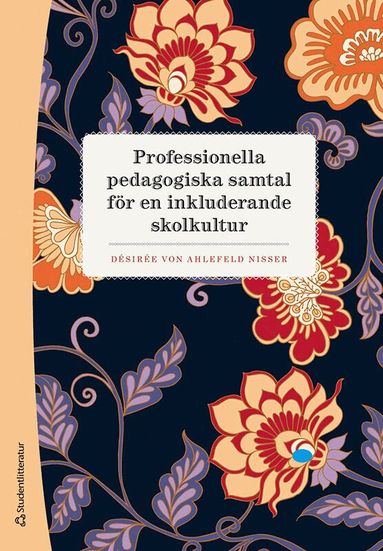 Désirée von Ahlefeld Nisser - Professionella pedagogiska samtal för en inkluderande skolkultur, Häftad