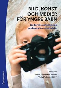 Bild, konst och medier fr yngre barn : kulturella redskap och pedagogiska perspektiv