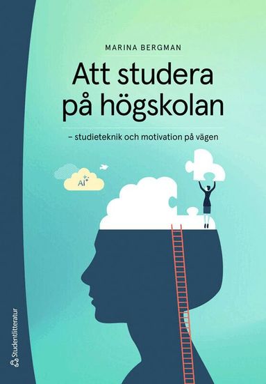 Marina Bergman - Att studera på högskolan : studieteknik och motivation på vägen, Häftad