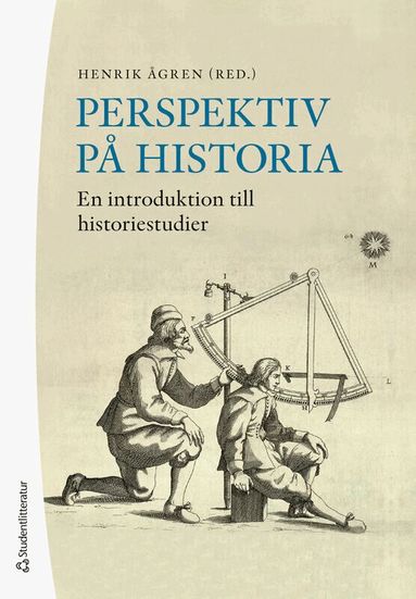 Henrik Ågren, Gunnel Cederlöf, Charlotta Forss, David Gaunt, Karin Hassan Jansson, Hans Hägerdal, Arne Kaijser, Lars Kvarnström, Thomas Lindkvist, Christopher Pihl, Yvonne Maria Werner - Perspektiv på historia : en introduktion till historiestudier, Häftad. Tillgänglighet: Lägg till