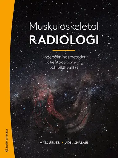 Muskuloskeletal radiologi - Undersökningsmetoder, patientpositionering och bildkvalitet