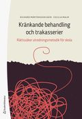 Kränkande behandling och trakasserier : rättssäker utredningsmetodik för skola