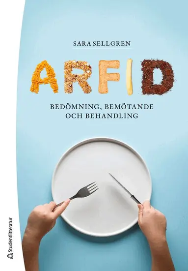 Arfid : bedömning, bemötande och behandling