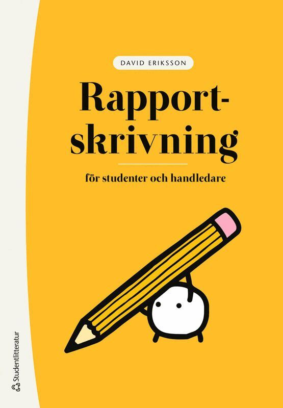 David Eriksson - Rapportskrivning : för studenter och handledare, Häftad