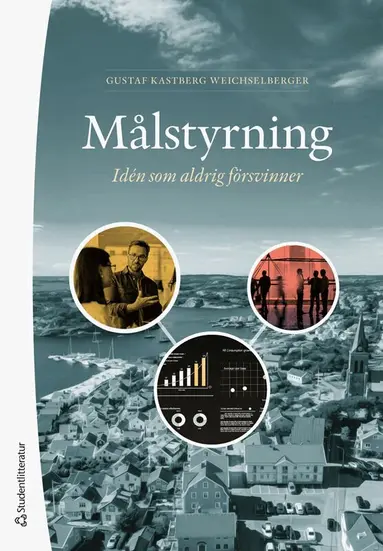 Målstyrning : idén som aldrig försvinner