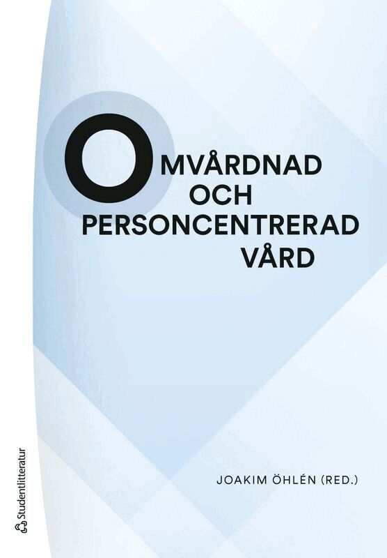 Joakim Öhlén, Cecilia Bartholdson, Ida Björkman, Elin-Sofie Forsgärde, Febe Friberg, Sebastian Gabrielsson, Elizabeth Hanson, Ulrica Langegård, Linda Ljungholm, Lena Marmstål Hammar, Jenny Milton, Stefan Nilsson, Pernilla Pergert, Liselott Årestedt - Omvårdnad och personcentrerad vård, Häftad. Tillgänglighet: Kommande