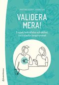 Validera mera! : empati, bekr�ftelse och �kthet, i och utanf�r terapirummet