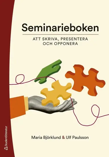 Seminarieboken : att skriva, presentera och opponera