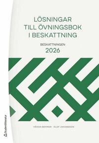 L�sningar till �vningsbok i beskattning : Beskattningen 2026