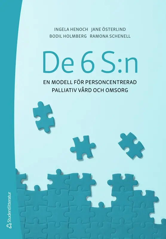 Ingela Henoch, Jane Österlind, Bodil Holmberg, Ramona Schenell - De 6 S:n - En modell för personcentrerad palliativ vård och omsorg, Häftad. Tillgänglighet: Kommande