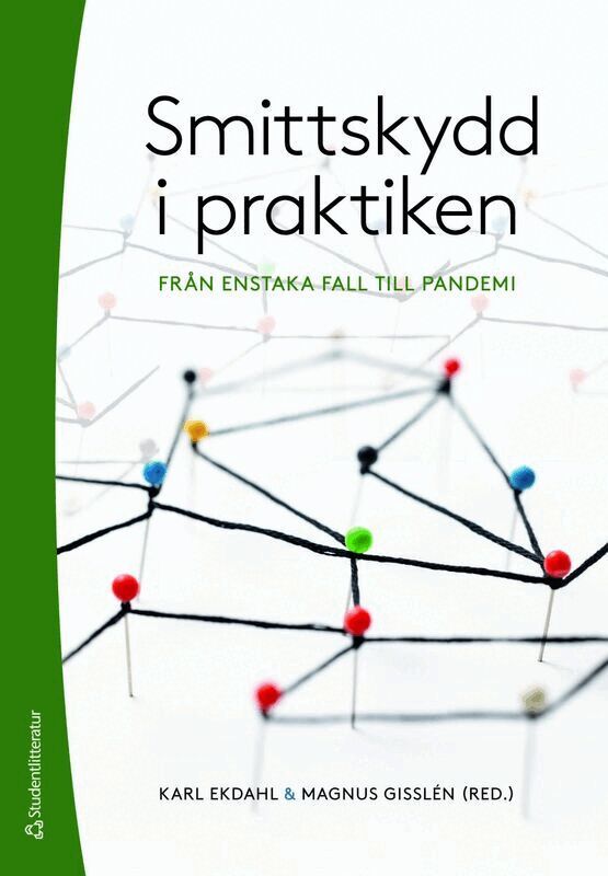 Karl Ekdahl, Magnus Gisslén, Taha Alexandersson, Peter Almerson, Emmi Andersson, Sören Andersson, Martin Angelin, Veronica Arthurson, Olov Aspevall, Malin Bengnér, Andreas Bråve, Anneli Carlander, Ann-Sofi Duberg, Annika Elmgart, Lars Engstrand, Kathy Falkenstein-Hagander, Per Hagstam, Katarina Hedin, Kari Johansen, Anders F. Johansson, Jerker Jonsson, Jan Krut, Owe Källman, Marie Köhler, Lisa Labbé Sandelin, Lina Lilja, Fredrik Liljeros, Ann Lindberg, Mats Lindblad, Magnus Lindh, Laila Noppa, Jonas Näslund, Henrik Olinder, Björn Olsen, Erik Sturegård, Karl Ståhl, Martin Sundqvist, Åsa Szekely Björndal, Thomas Tängdén, Malin Veje, Thomas Wahlberg, Katarina Widgren - Smittskydd i praktiken - från enstaka fall till pandemi, Häftad