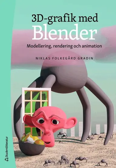 3D-grafik med Blender : modellering, rendering och animation