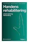 Handens rehabilitering - Volym 1. Undersökning - Behandling