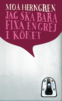 e-Bok Jag ska bara fixa en grej i köket <br />                        E bok