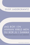 Jag bor i en annan vrld men du bor ju i samma : Gunnar Ekelf betraktad av Olof Lagercrantz