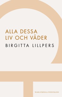 Alla dessa liv och v�der
