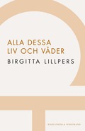Alla dessa liv och v�der