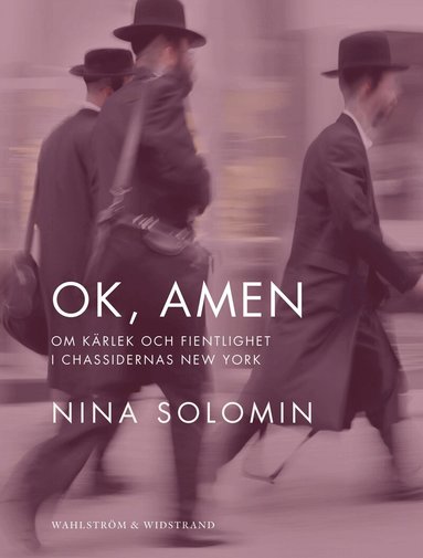 Nina Solomin - Ok, amen : om kärlek och fientlighet i chassidernas New York : dokumentär, Häftad