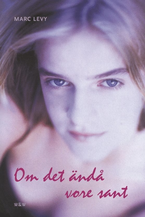Marc Levy - Om det ändå vore sant, Inbunden
