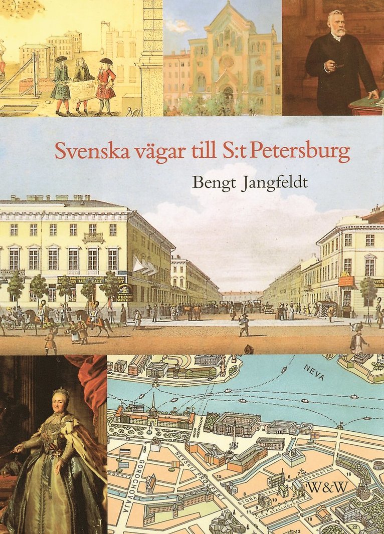 Bengt Jangfeldt - Svenska vägar till S:t Petersburg : Kapitel ur historien om svenskarna vid Nevans stränder, Kartonnage