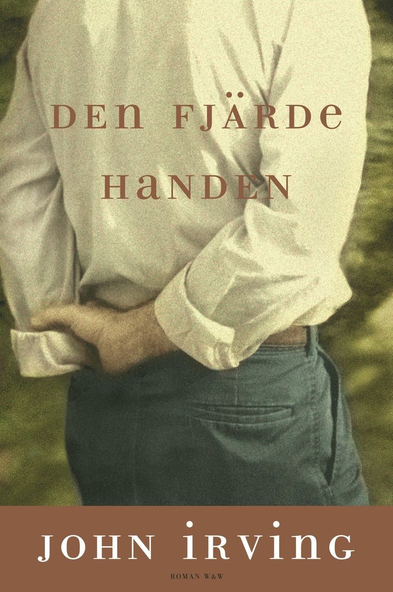 John Irving - Den fjärde handen, Inbunden