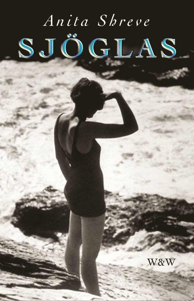 Anita Shreve - Sjöglas, Inbunden