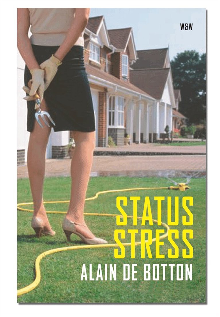 Alain de Botton - Statusstress, Inbunden
