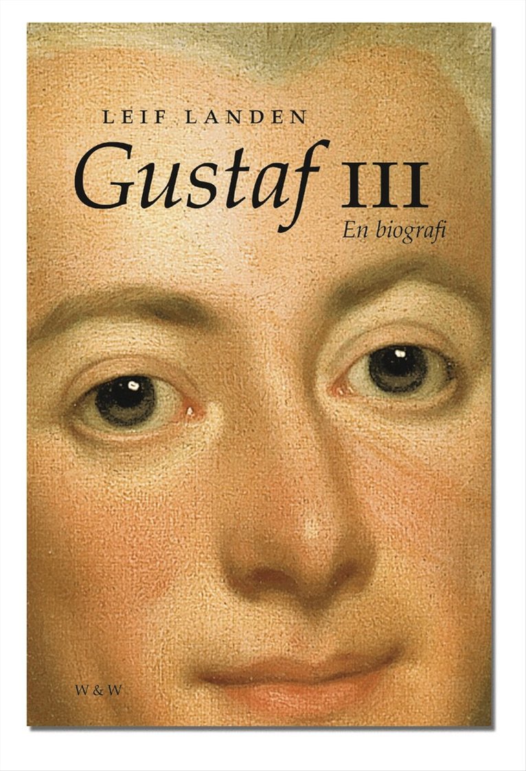 Leif Landen - Gustaf III, Inbunden