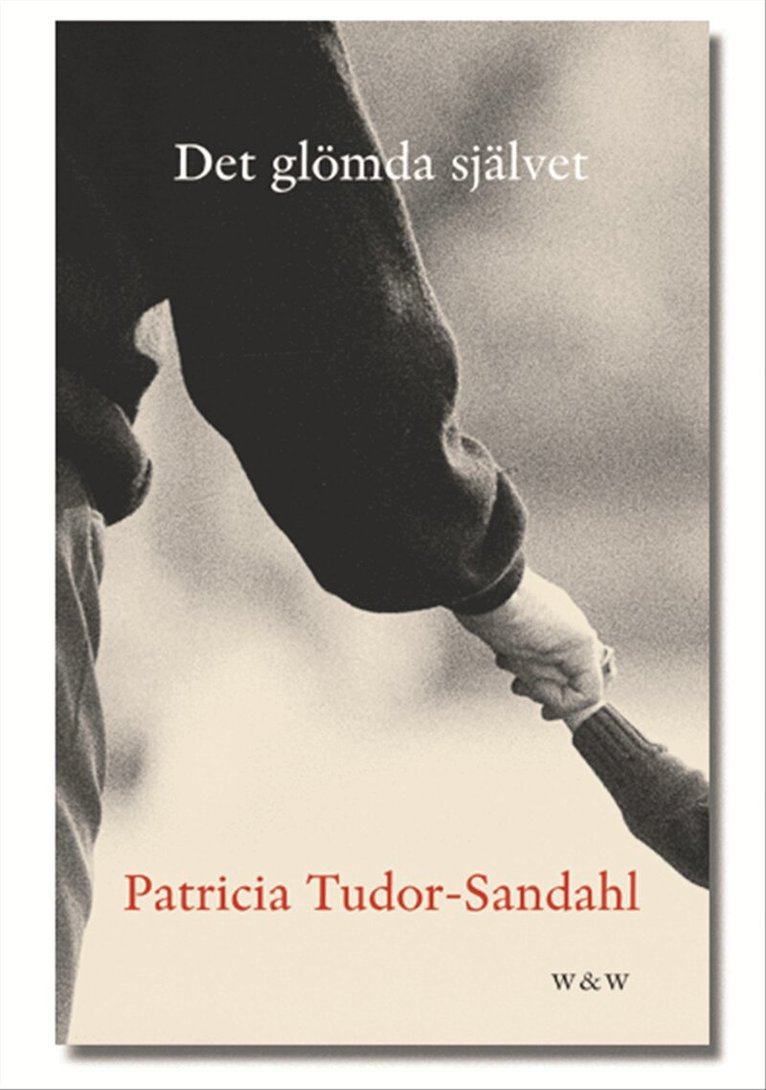Patricia Tudor-Sandahl - Det glömda självet, Häftad
