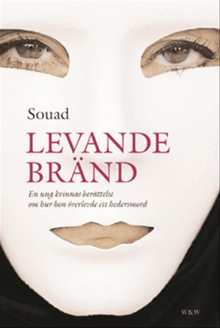 - Souad - Levande bränd : en ung kvinnas berättelse om hur hon överlevde ett hedersmord, Pocket