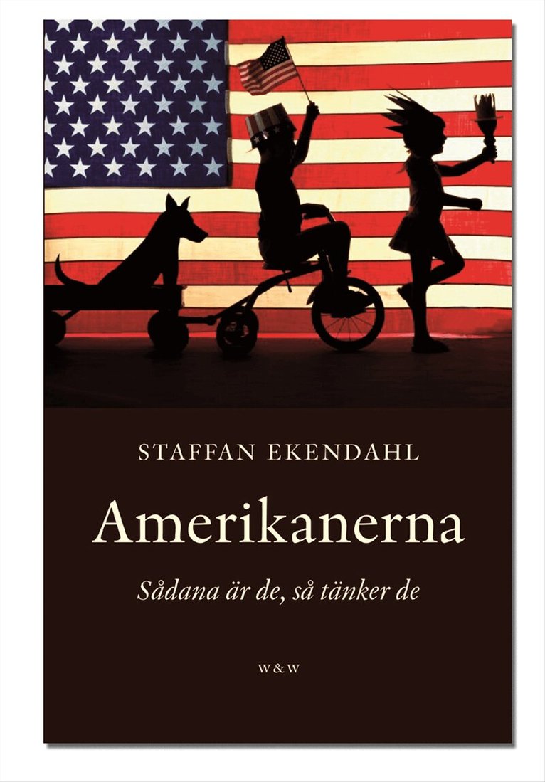 Staffan Ekendahl - Amerikanerna : Sådana är de, så tänker de, Inbunden