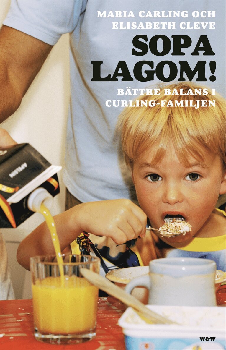 Elisabeth Cleve, Maria Carling - Sopa lagom! : bättre balans i curlingfamiljen, Inbunden