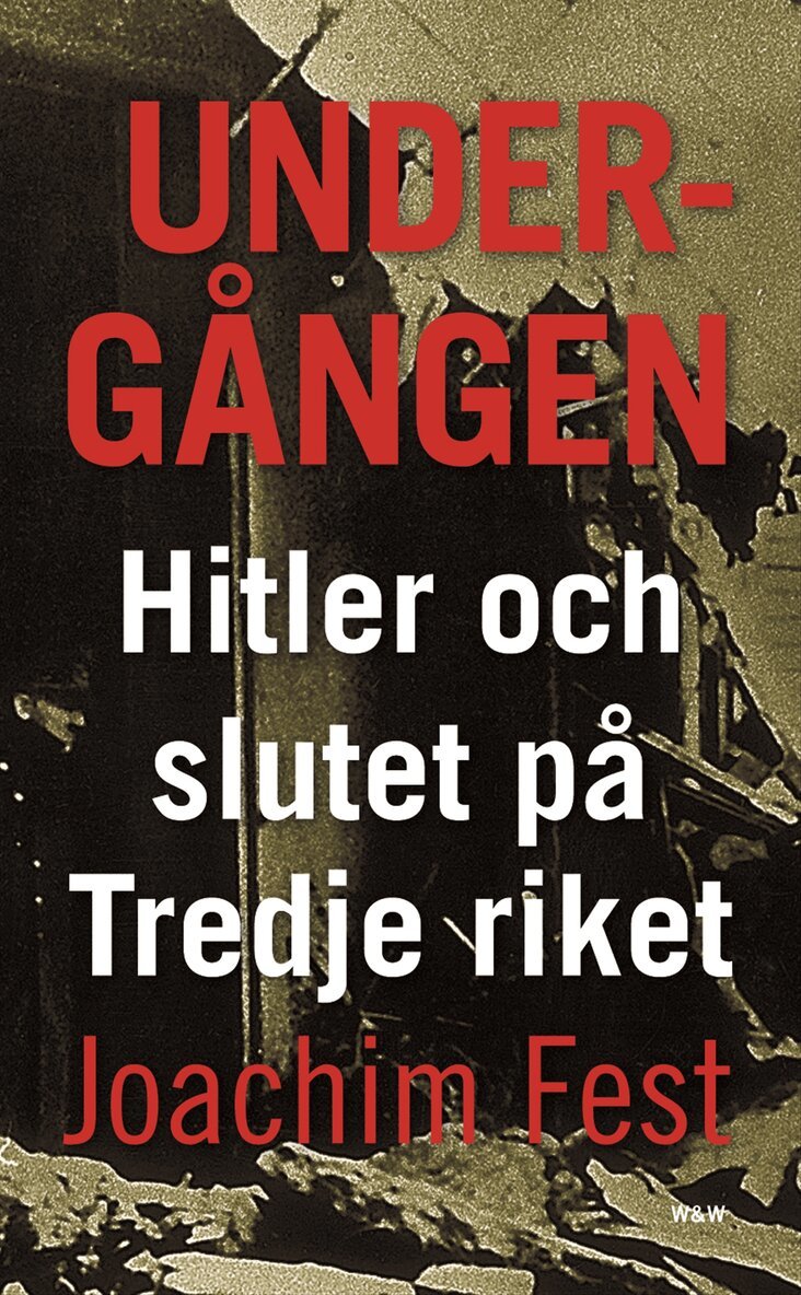 Joachim Fest - Undergången : Hitler och slutet på Tredje riket, Pocket