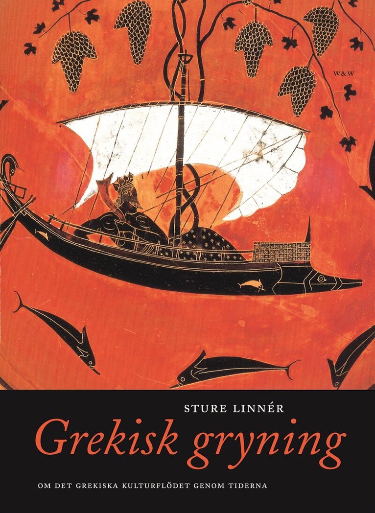 Sture Linnér - Grekisk gryning : om det hellenska kulturflödet genom tiderna, Inbunden